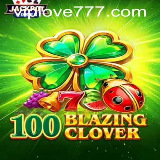Unveiling the Excitement of 100BlazingClover: A Game of Luck and Strategy